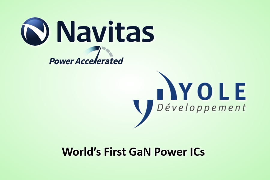 Navitas Semiconductor – World’s First GaN Power IC – Yole Développement