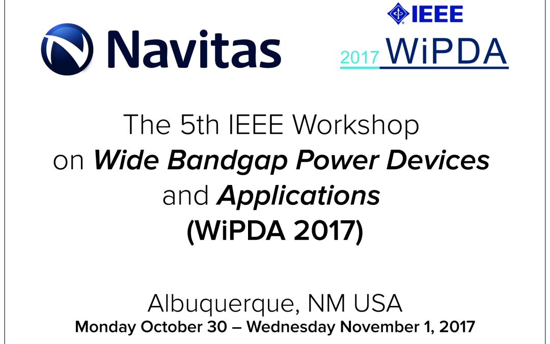 Navitas Co-Founder to Deliver Keynote on GaN Power ICs at IEEE WiPDA 2017