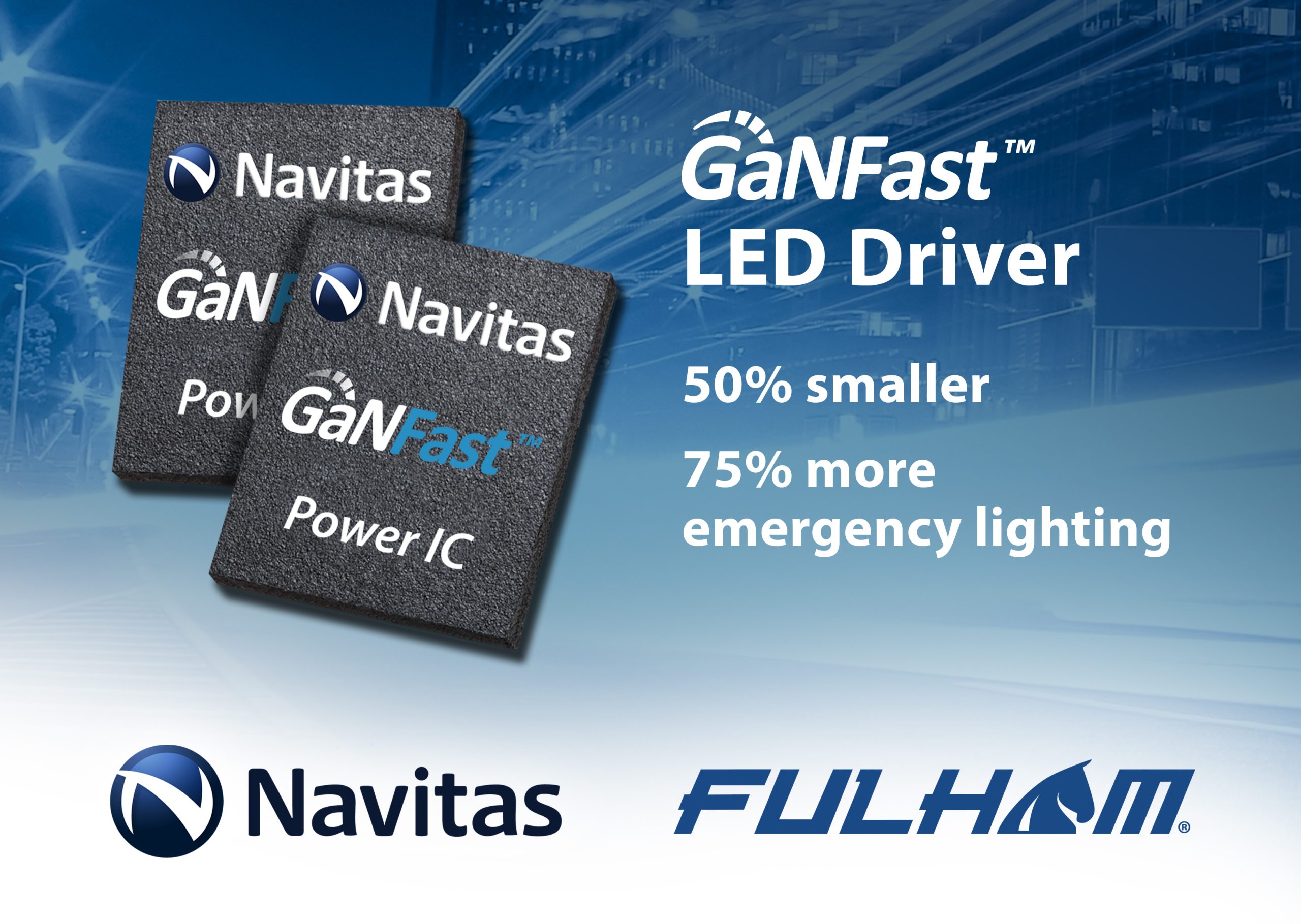 Navitas’ GaNFast™ Enables 2x Shrink and 75% More Emergency Lighting