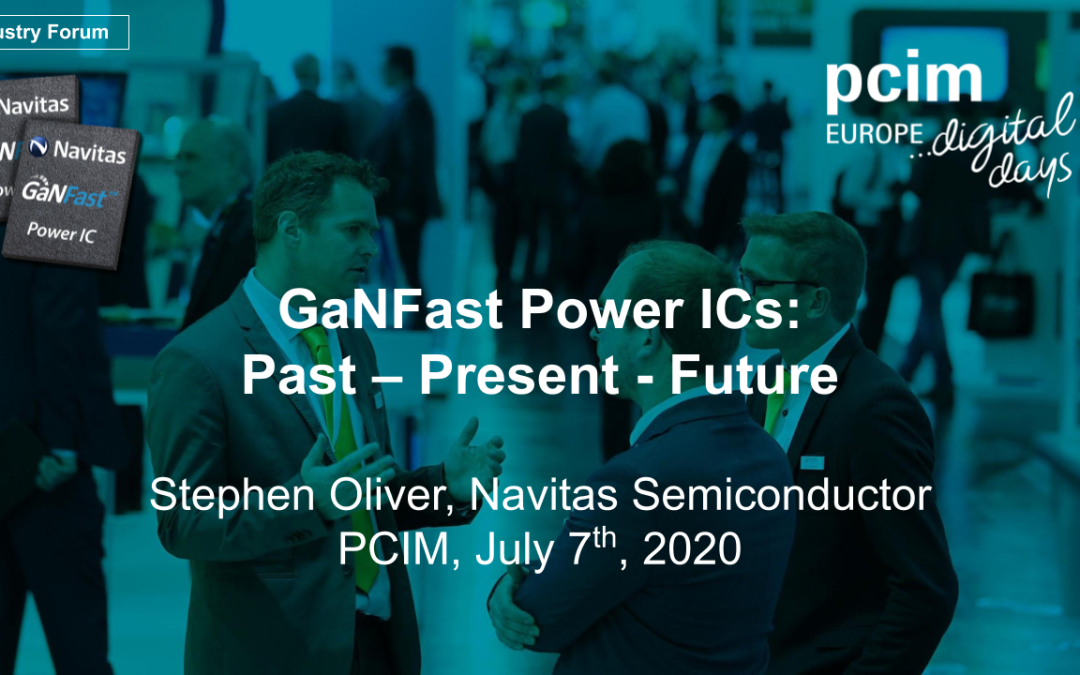 GaNFast Power ICs: Past-Present-Future