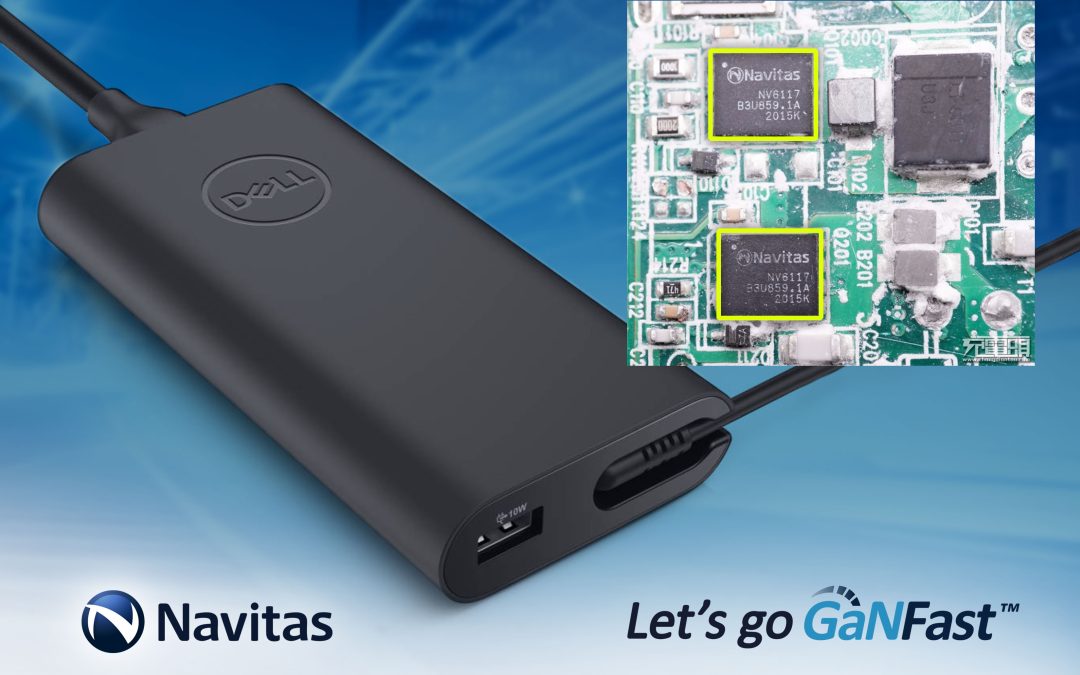 Dell Adopts Navitas GaNFast Technology for Laptop Fast Charger