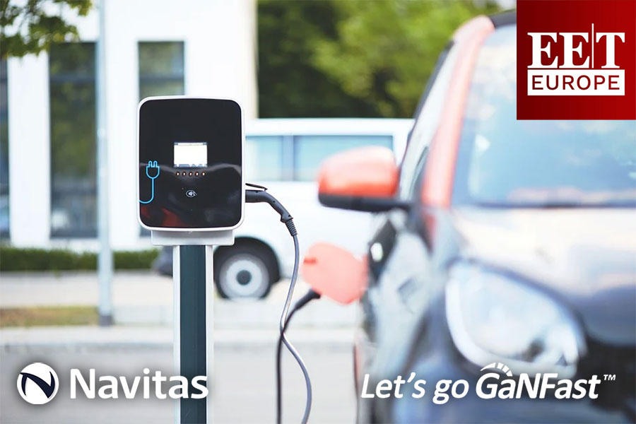 EE Times: Navitas’ Help Enables GaN-Based Charging for Electric Vehicles