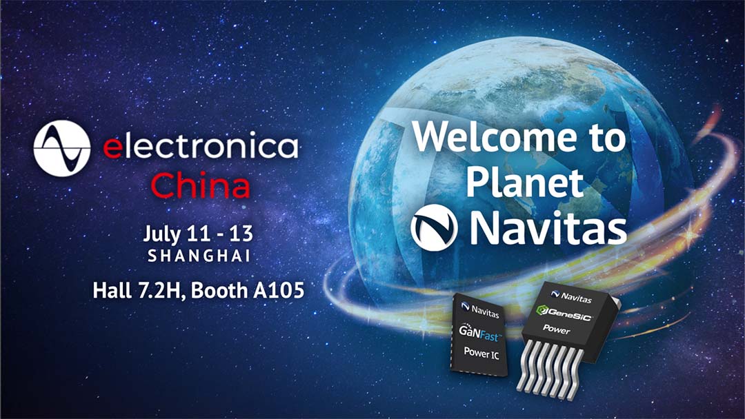 Navitas to “Electrify Our World™” with Next-gen Power Semiconductors at electronica China 2023