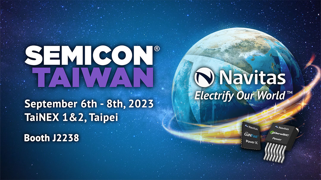 Navitas To Reveal Major Breakthrough in Next-Gen Power Semiconductors at SEMICON Taiwan 2023