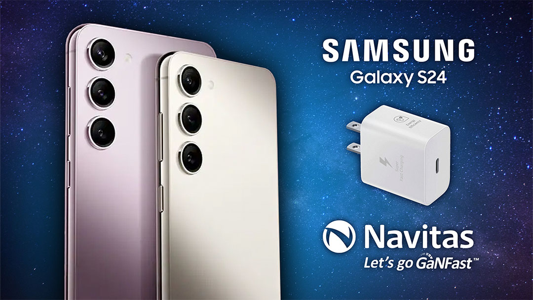 纳微半导体助力三星Galaxy S24发布，为“AI机皇”注入快充动力