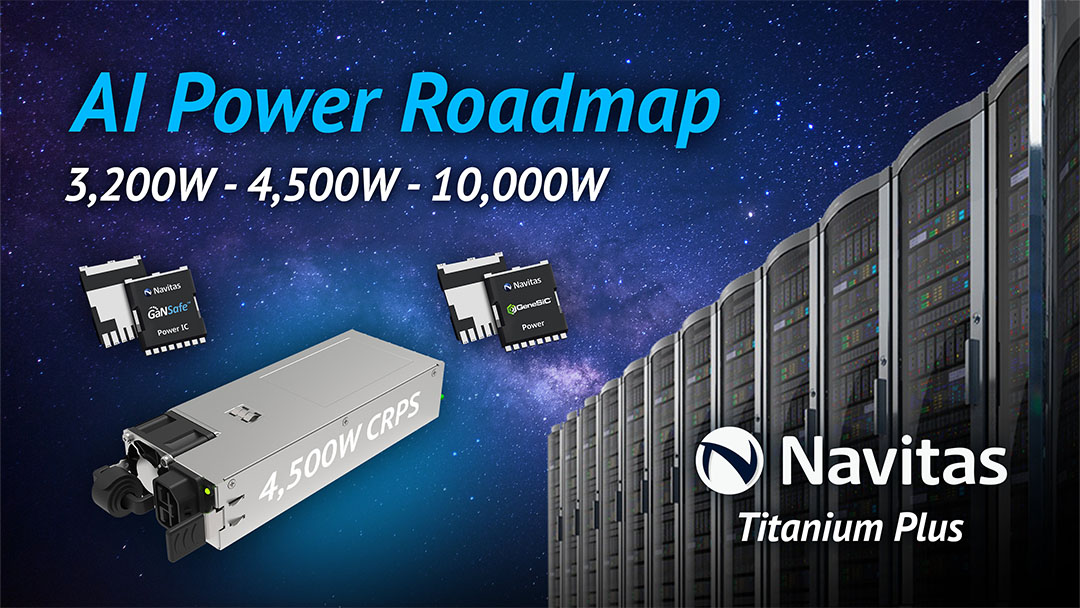Navitas GaN and SiC Technologies to Enable Next-Gen AI Power Delivery